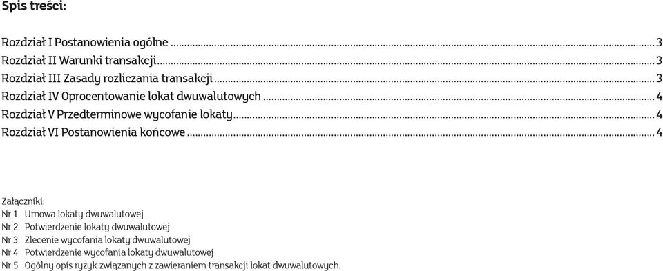 ..4 Rozdział VI Postanowienia końcowe.