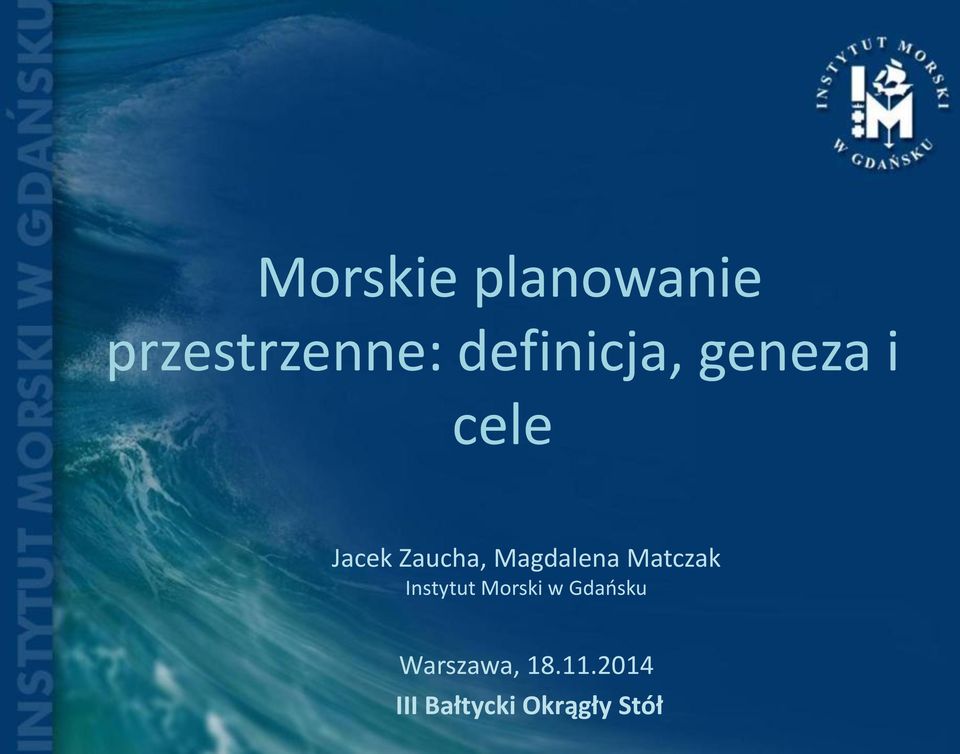 Magdalena Matczak Instytut Morski w