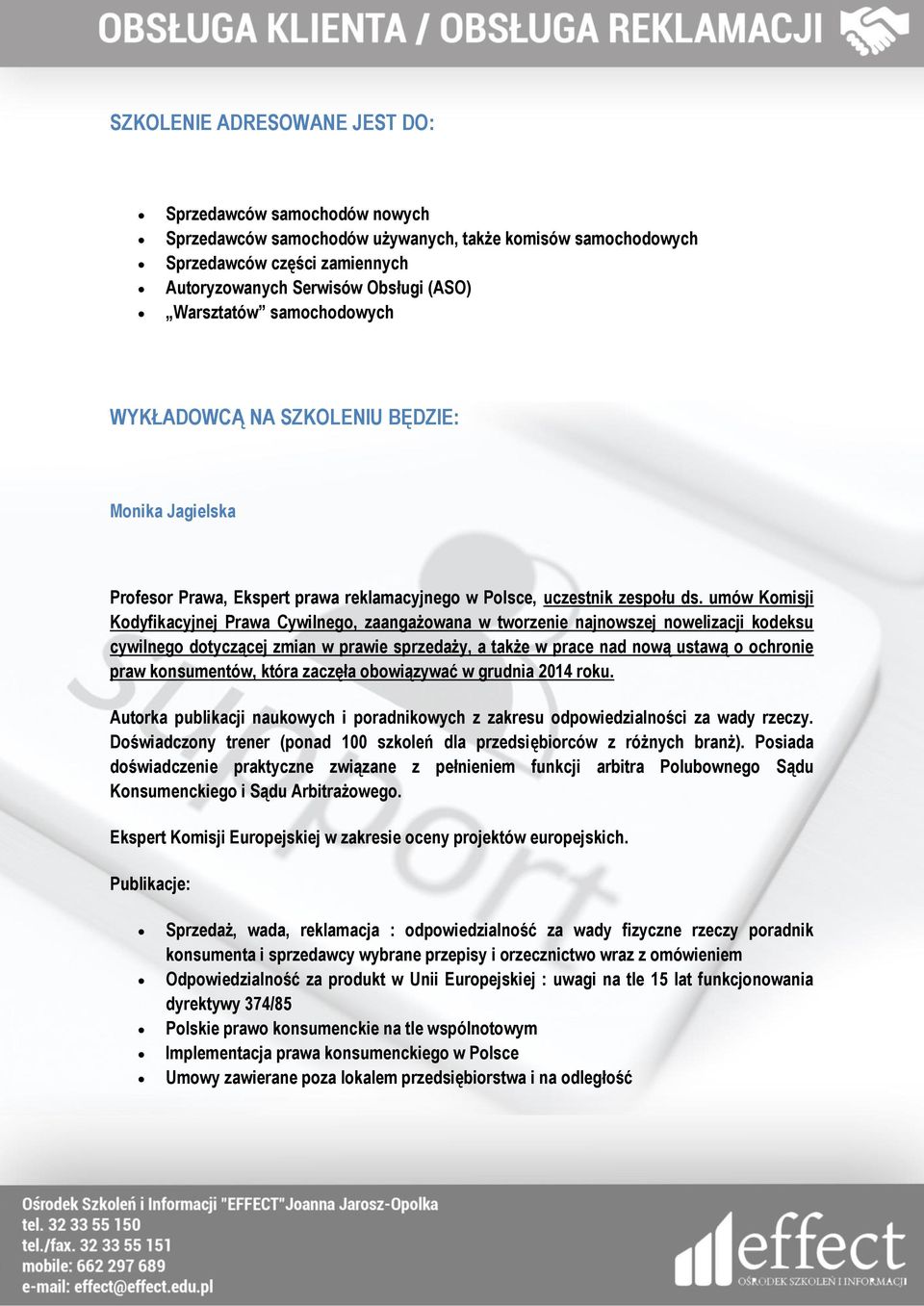 umów Komisji Kodyfikacyjnej Prawa Cywilnego, zaangażowana w tworzenie najnowszej nowelizacji kodeksu cywilnego dotyczącej zmian w prawie sprzedaży, a także w prace nad nową ustawą o ochronie praw