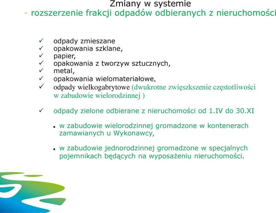 częstotliwości w zabudowie wielorodzinnej ) odpady zielone odbierane z nieruchomości od 1.IV do 30.