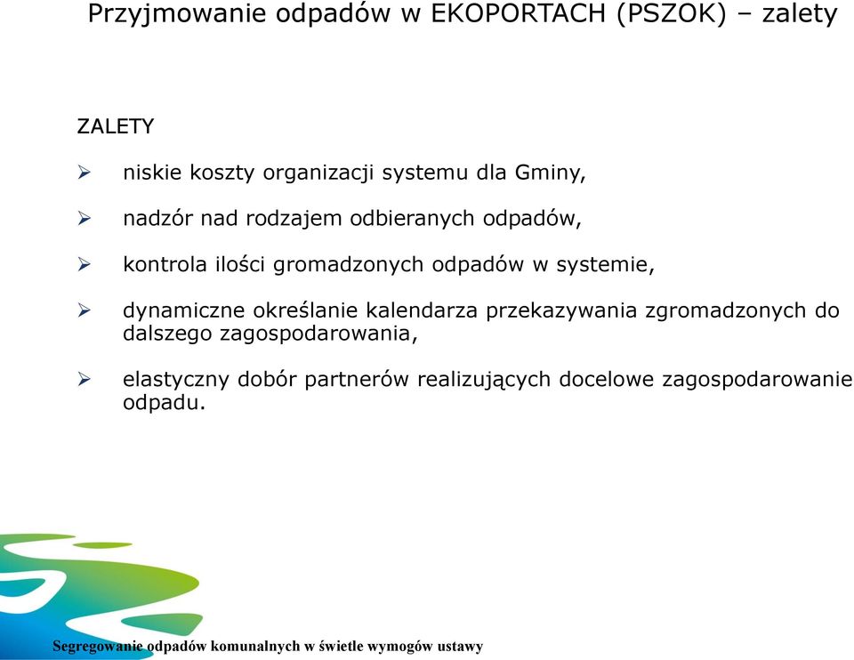 określanie kalendarza przekazywania zgromadzonych do dalszego zagospodarowania, elastyczny dobór