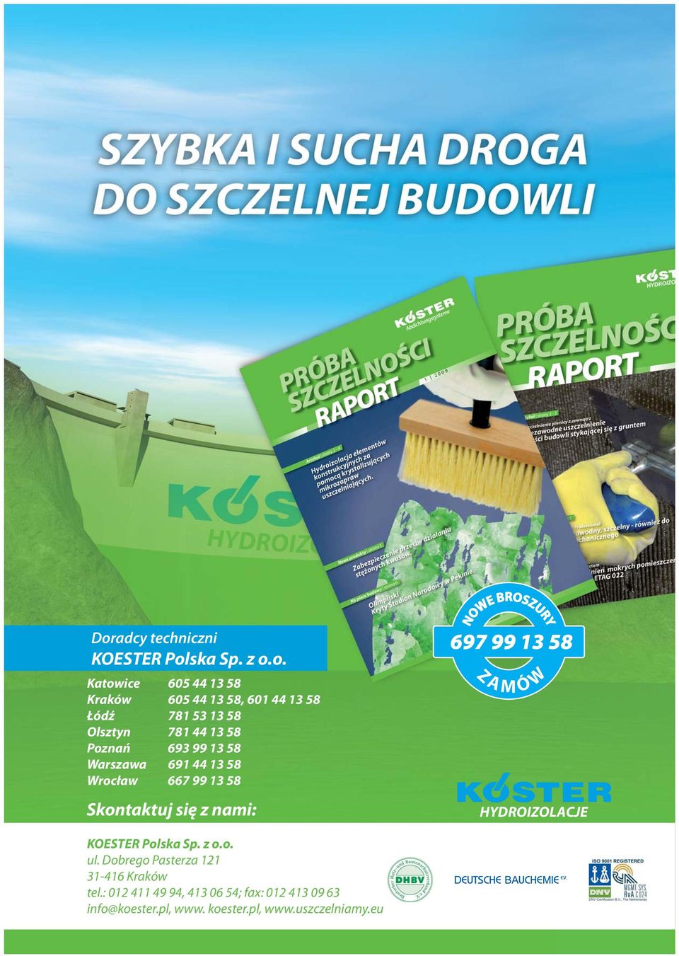 się z nami: NOWE BROSZURY Z A M Ó W HYDROIZOLACJE KOESTER Polska Sp. z o.o. ul.