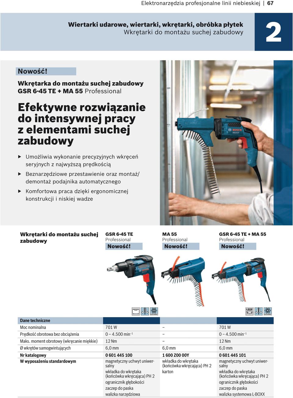 prędkością Beznarzędziowe przestawienie oraz montaż/ demontaż podajnika automatycznego Komfortowa praca dzięki ergonomicznej konstrukcji i niskiej wadze Wkrętarki do montażu suchej zabudowy GSR 6-45