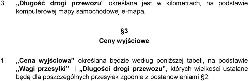 Cena wyjściowa określana będzie według poniższej tabeli, na podstawie Wagi