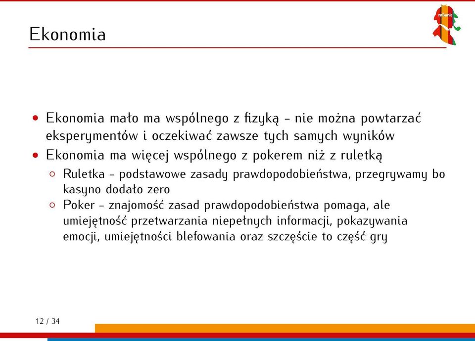 prawdopodobieństwa, przegrywamy bo kasyno dodało zero Poker - znajomość zasad prawdopodobieństwa pomaga, ale