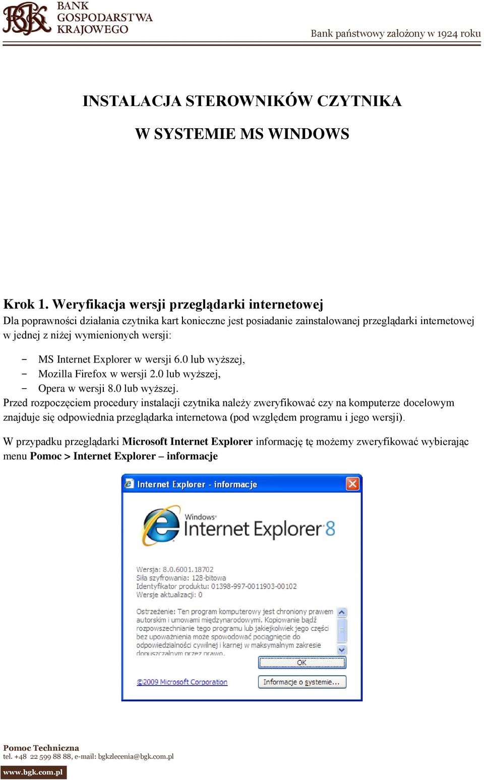 Internet Explorer w wersji 6.0 lub wyższej,