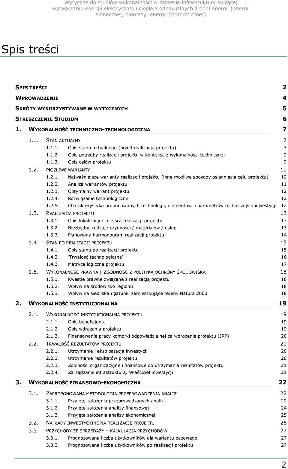 2.2. Analiza wariantów projektu 11 1.2.3. Optymalny wariant projektu 12 1.2.4. Rozwiązanie technologiczne 12 1.2.5.