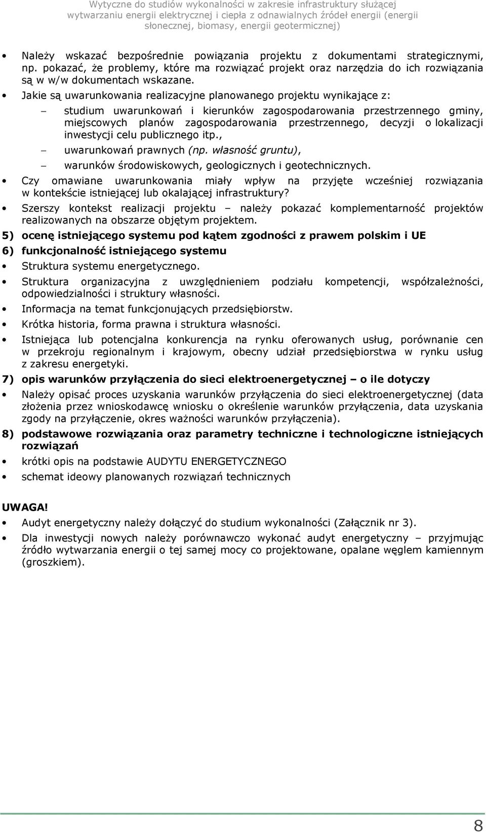decyzji o lokalizacji inwestycji celu publicznego itp., uwarunkowań prawnych (np. własność gruntu), warunków środowiskowych, geologicznych i geotechnicznych.