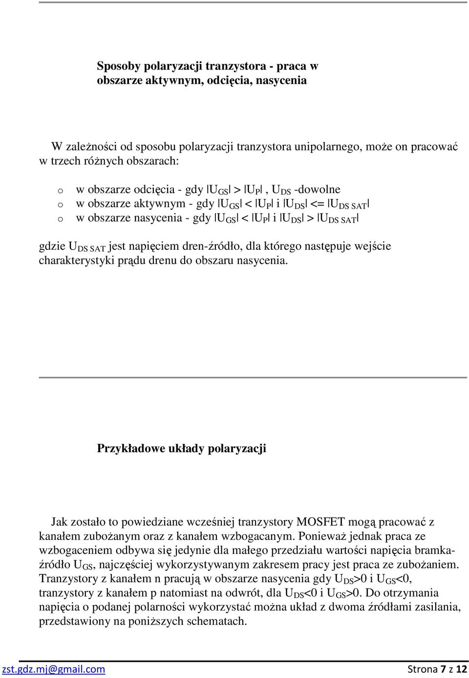 dren-źródło, dla którego następuje wejście charakterystyki prądu drenu do obszaru nasycenia.