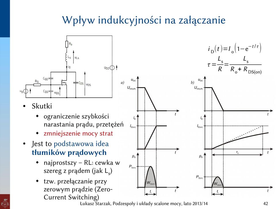 mocy strat Jest to podstawowa idea tłumików prądowych najprostszy RL: cewka w