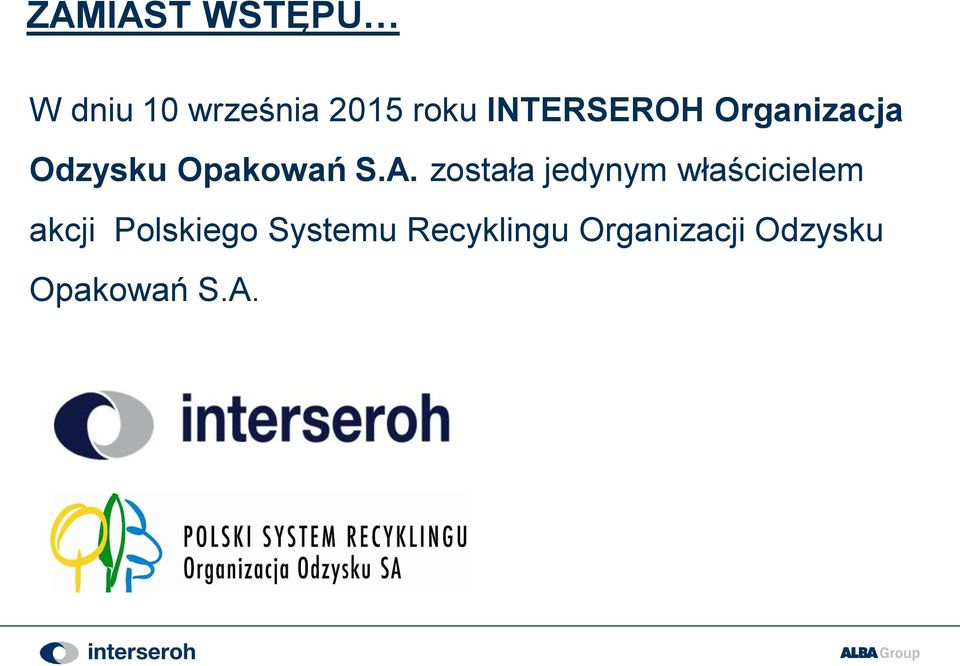 została jedynym właścicielem akcji Polskiego
