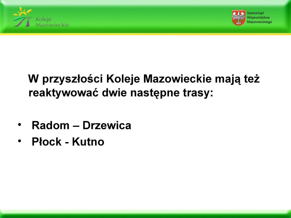 reaktywować dwie następne