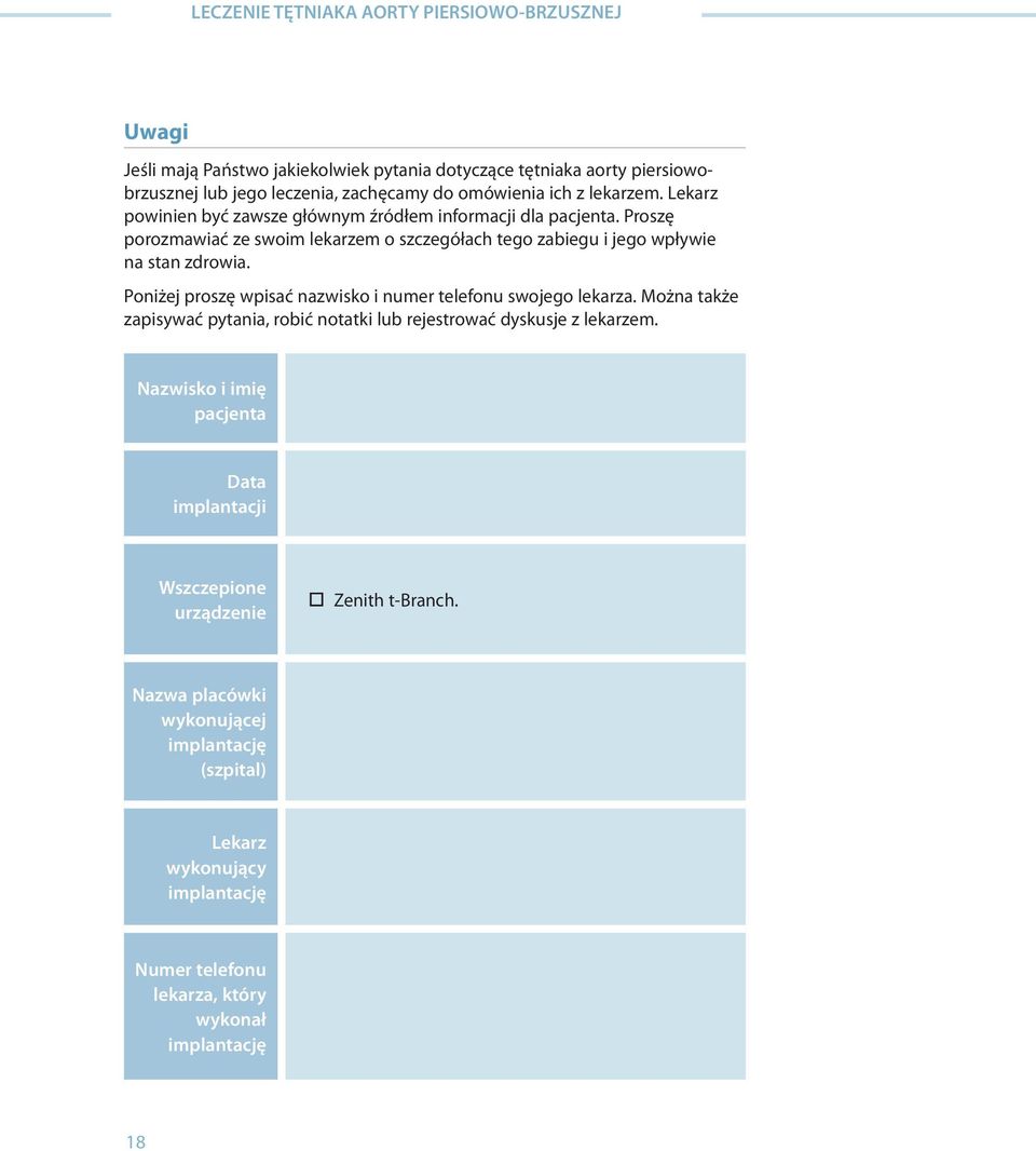 Poniżej proszę wpisać nazwisko i numer telefonu swojego lekarza. Można także zapisywać pytania, robić notatki lub rejestrować dyskusje z lekarzem.