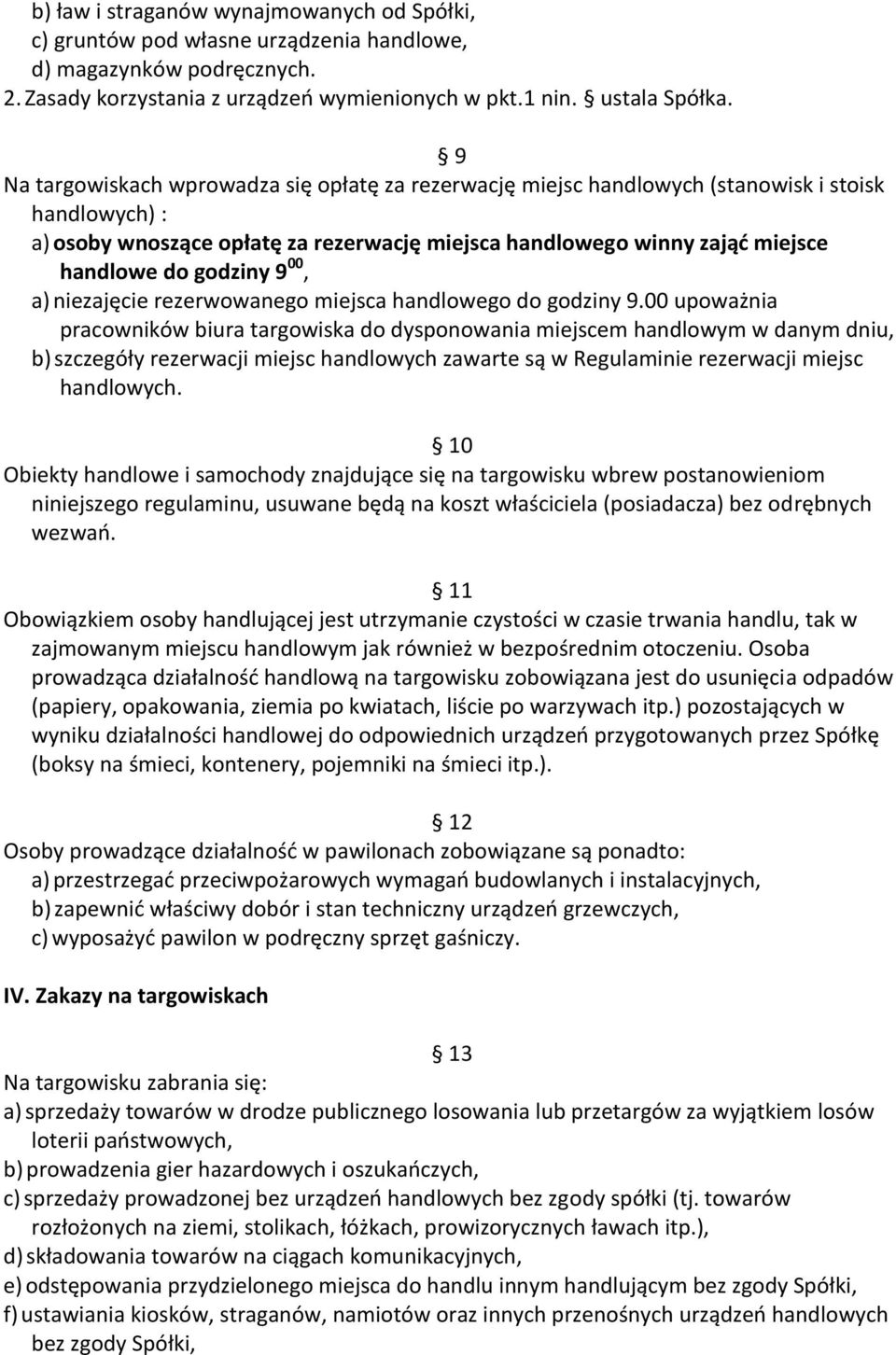 godziny 9 00, a) niezajęcie rezerwowanego miejsca handlowego do godziny 9.