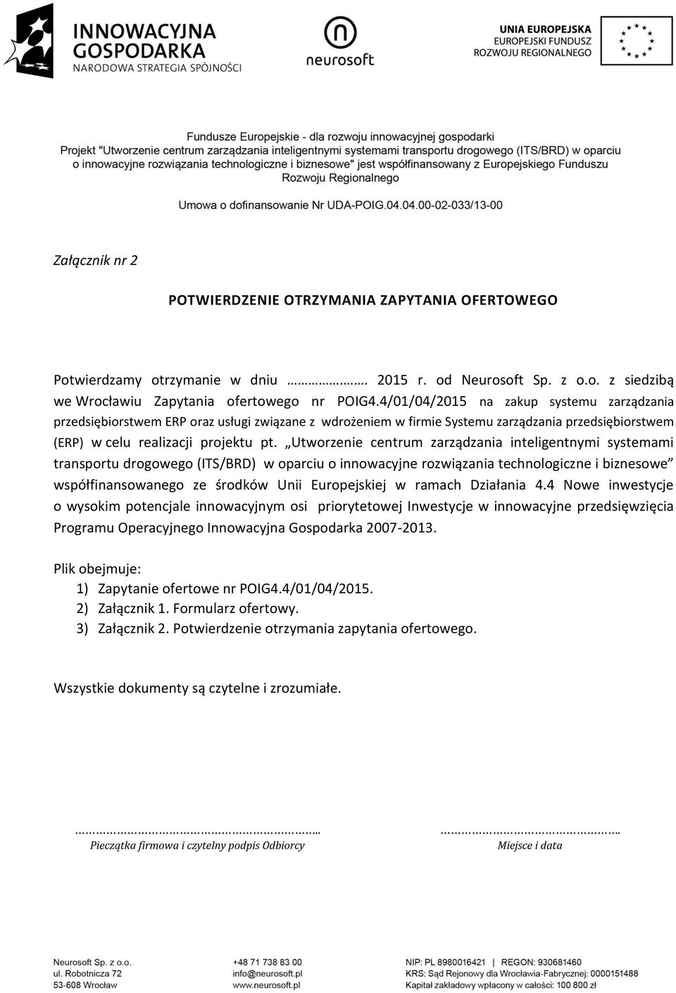 Utworzenie centrum zarządzania inteligentnymi systemami transportu drogowego (ITS/BRD) w oparciu o innowacyjne rozwiązania technologiczne i biznesowe współfinansowanego ze środków Unii Europejskiej w