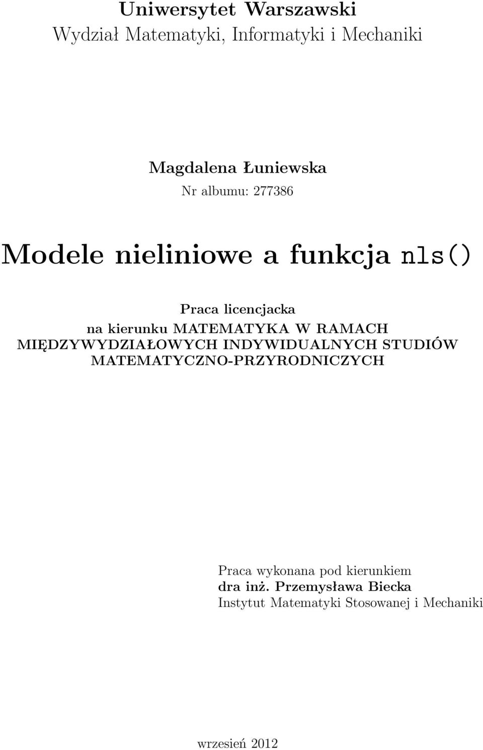 RAMACH MIĘDZYWYDZIAŁOWYCH INDYWIDUALNYCH STUDIÓW MATEMATYCZNO-PRZYRODNICZYCH Praca wykonana