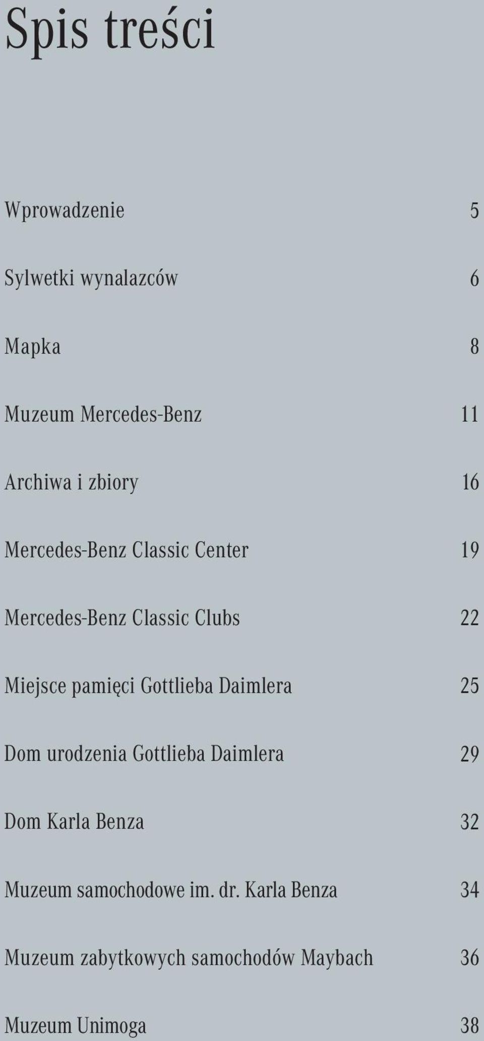 Gottlieba Daimlera Dom urodzenia Gottlieba Daimlera Dom Karla Benza Muzeum samochodowe