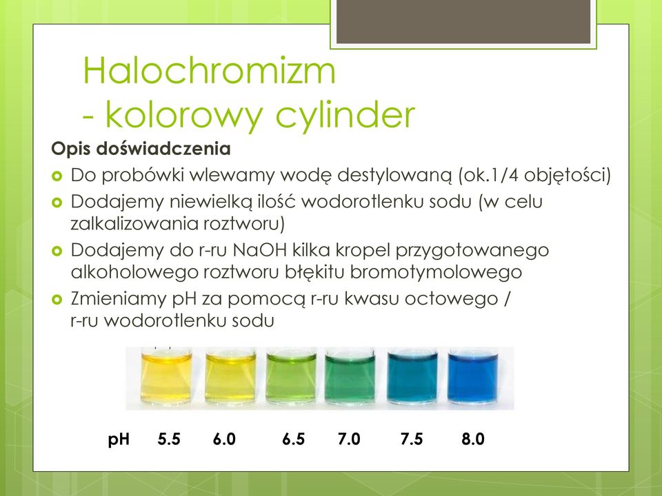 Dodajemy do r-ru NaOH kilka kropel przygotowanego alkoholowego roztworu błękitu