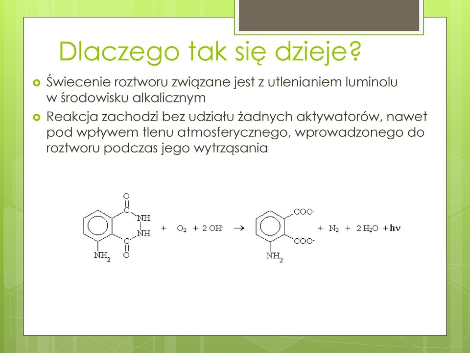 środowisku alkalicznym Reakcja zachodzi bez udziału żadnych