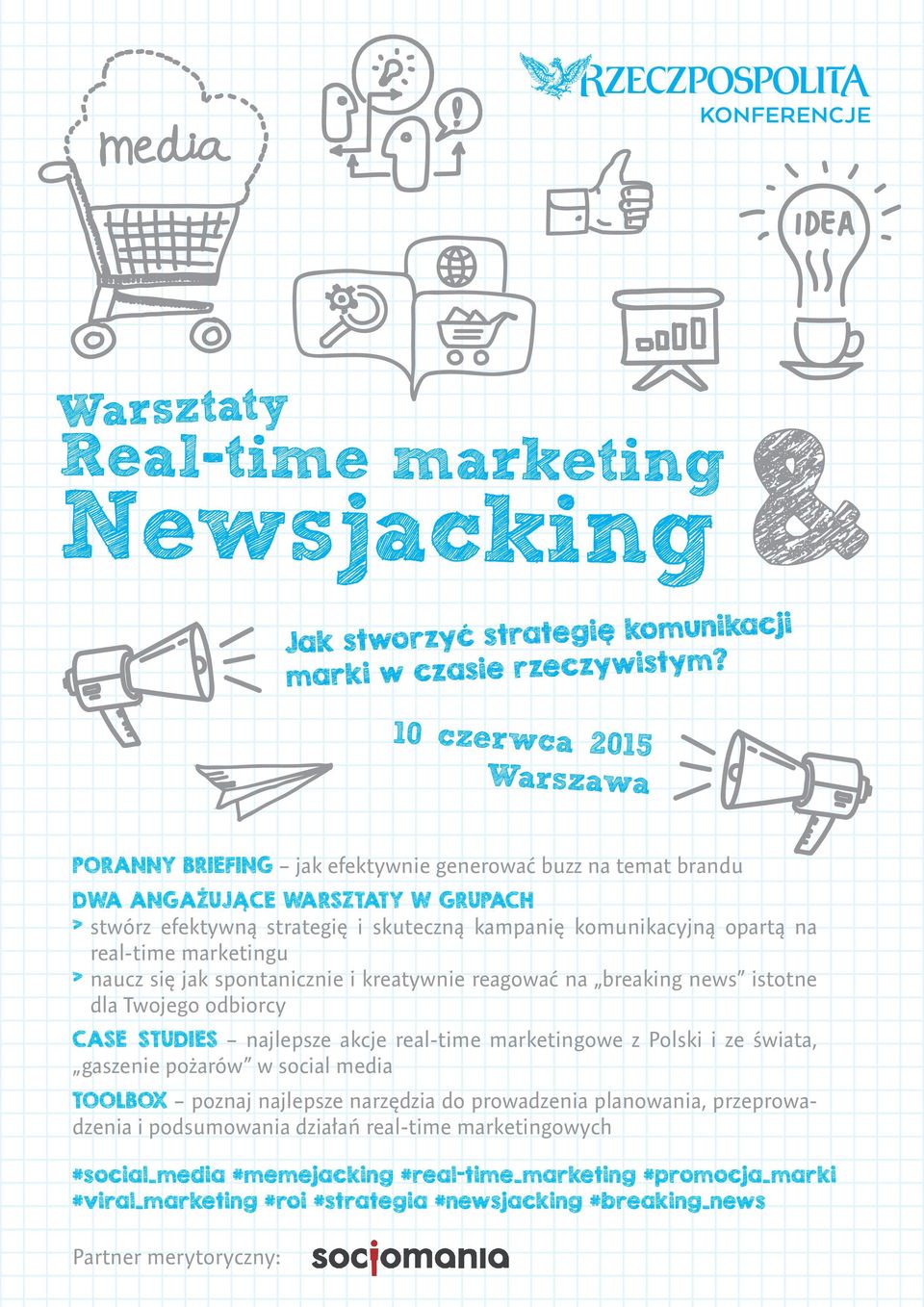 real-time marketingu > naucz się jak spontanicznie i kreatywnie reagować na breaking news istotne dla Twojego odbiorcy CASE STUDIES najlepsze akcje real-time marketingowe z Polski i ze świata,