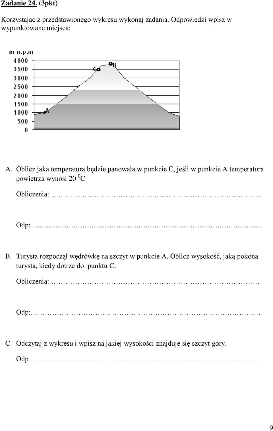 Oblicz jaka temperatura będzie panowała w punkcie C, jeśli w punkcie A temperatura powietrza wynosi 20 0 C