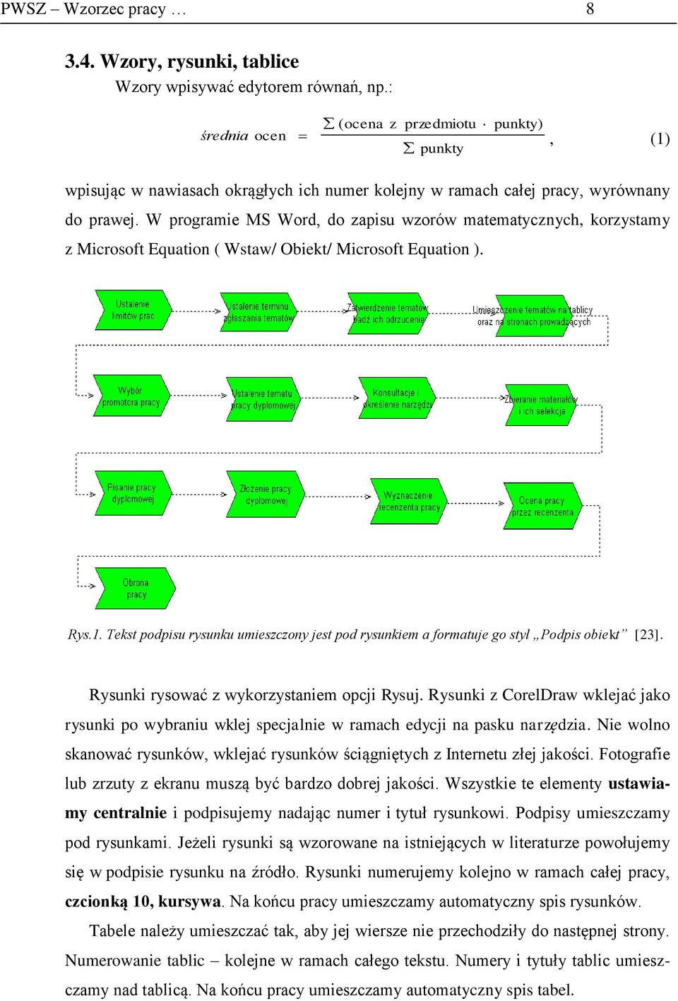 W programie MS Word, do zapisu wzorów matematycznych, korzystamy z Microsoft Equation ( Wstaw/ Obiekt/ Microsoft Equation ). Rys.1.