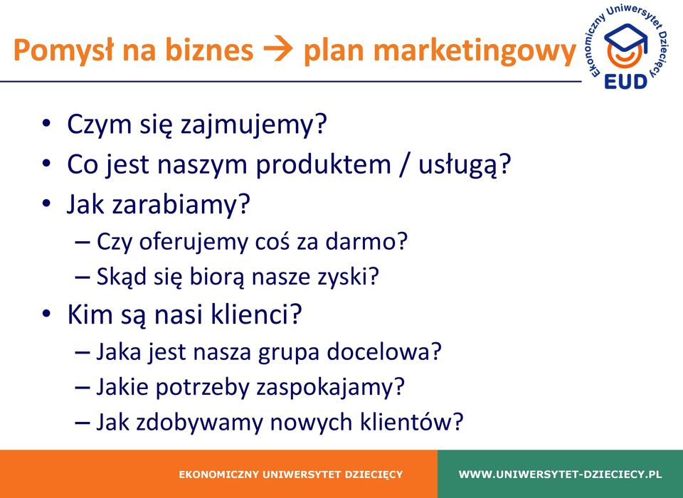 Czy oferujemy coś za darmo? Skąd się biorą nasze zyski?