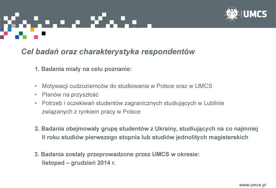 oczekiwań studentów zagranicznych studiujących w Lublinie związanych z rynkiem pracy w Polsce 2.