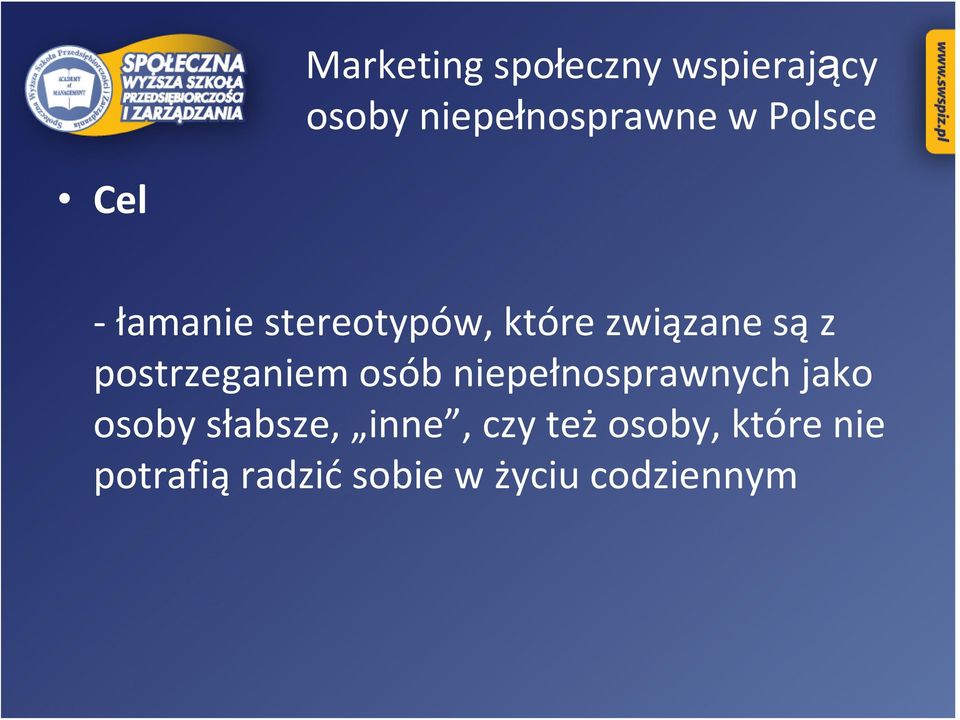 osoby słabsze, inne, czy też osoby, które