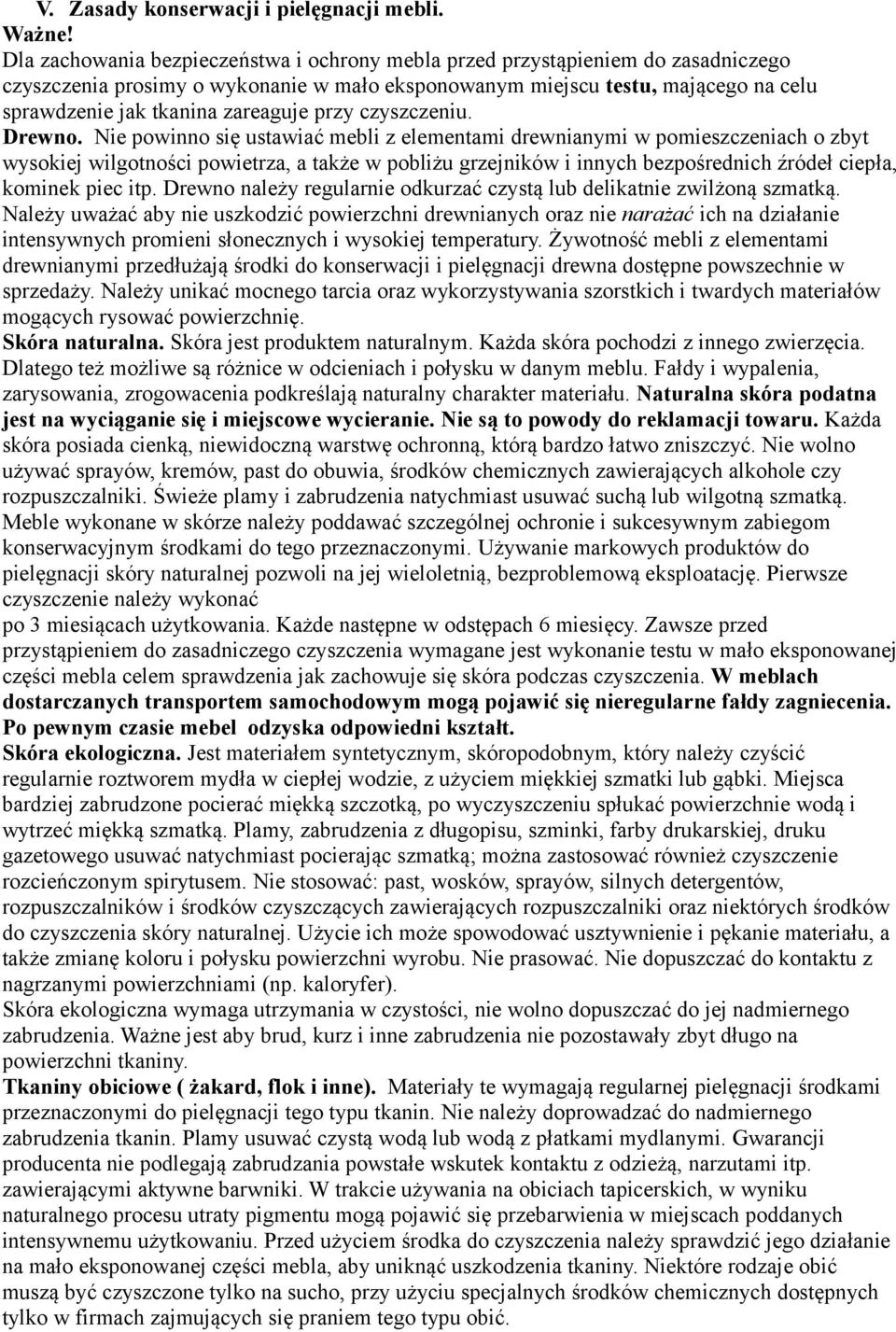 zareaguje przy czyszczeniu. Drewno.