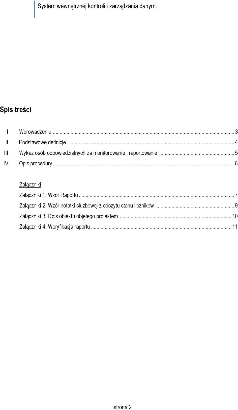 .. 6 Załączniki Załączniki 1: Wzór Raportu.