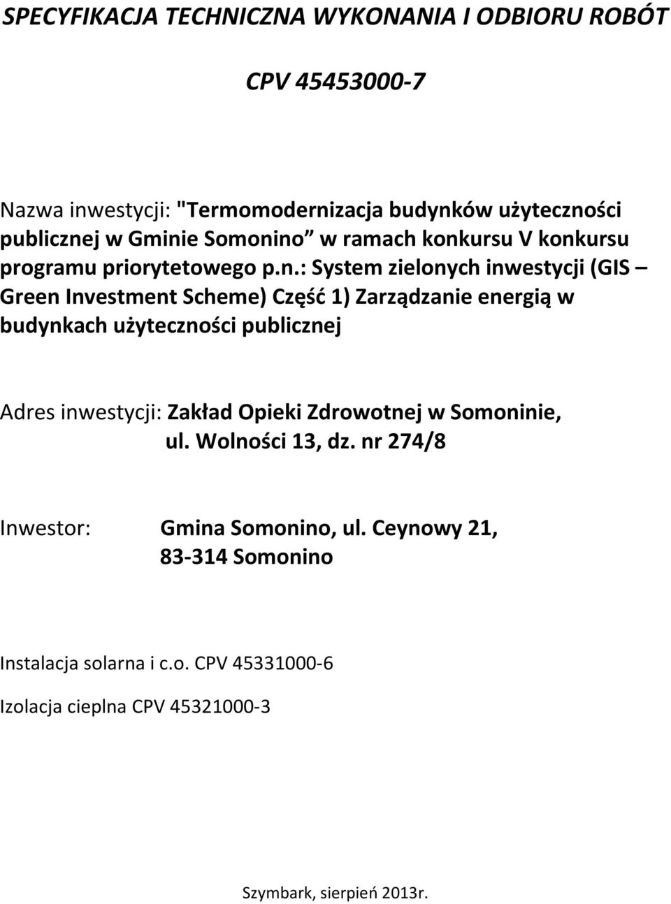 no w ramach konkursu V konkursu programu priorytetowego p.n.: System zielonych inwestycji (GIS Green Investment Scheme) Część 1) Zarządzanie