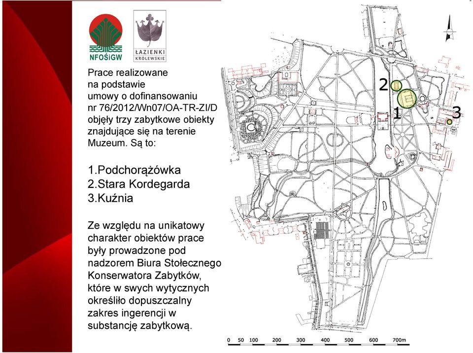 Kuźnia Ze względu na unikatowy charakter obiektów prace były prowadzone pod nadzorem Biura Stołecznego