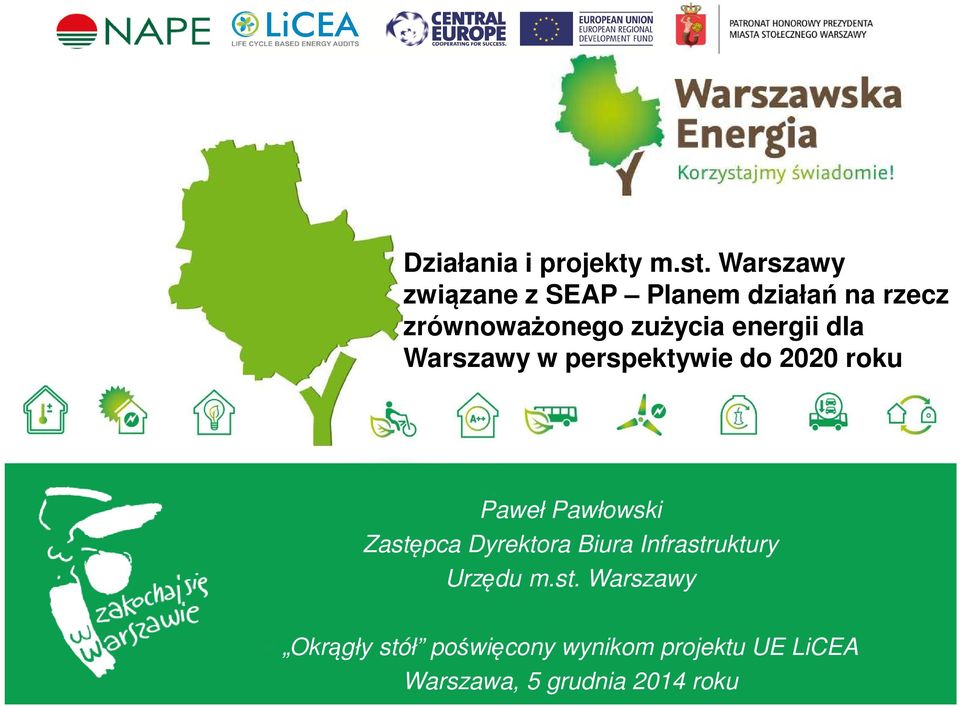 energii dla Warszawy w perspektywie do 2020 roku Paweł Pawłowski Zastępca