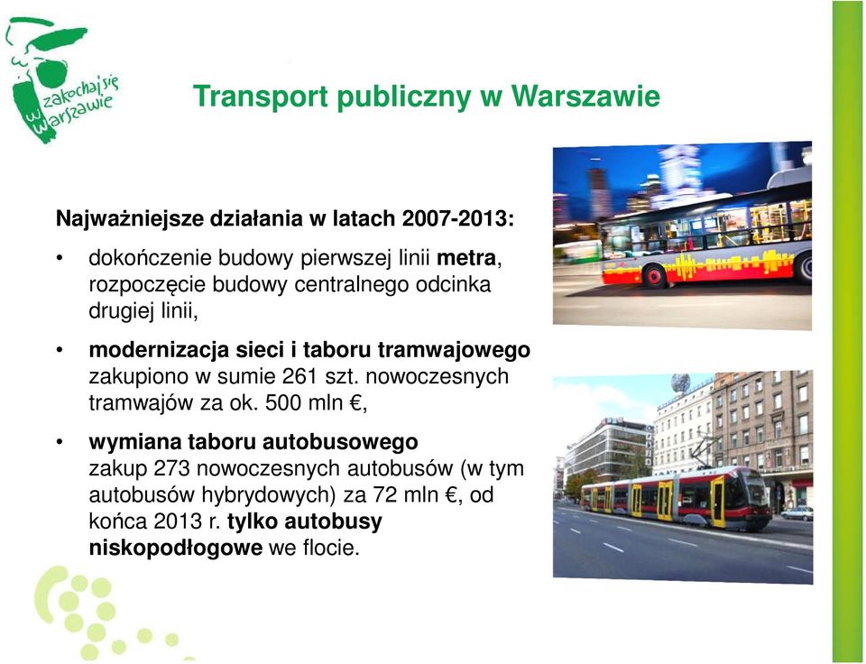 zakupiono w sumie 261 szt. nowoczesnych tramwajów za ok.
