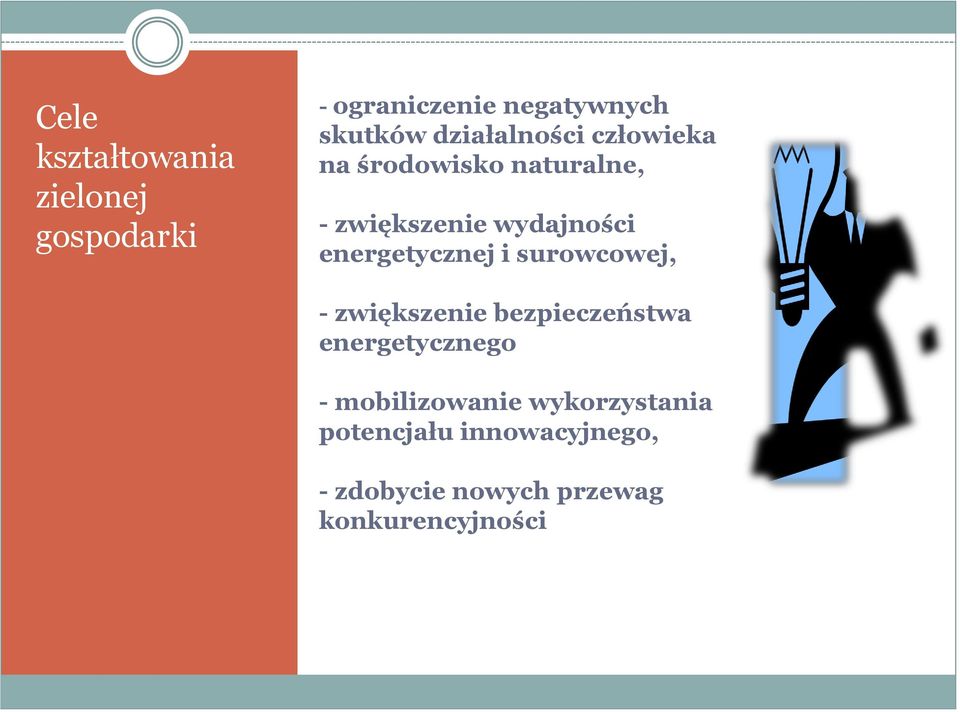 energetycznej i surowcowej, - zwiększenie bezpieczeństwa energetycznego -