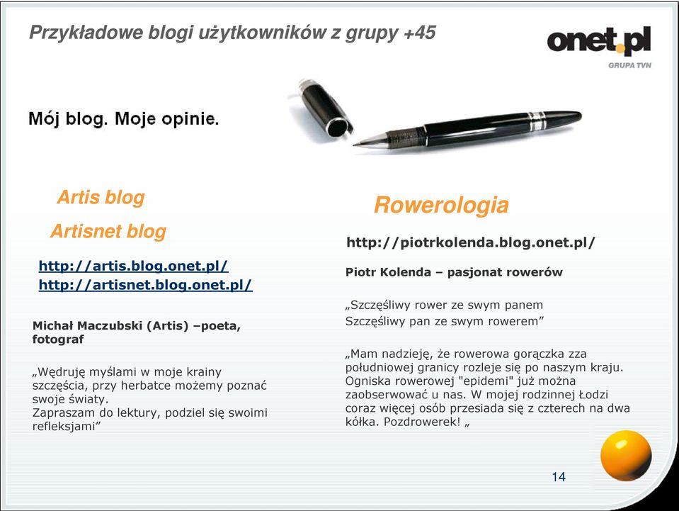 Zapraszam do lektury, podziel się swoimi refleksjami Rowerologia http://piotrkolenda.blog.onet.