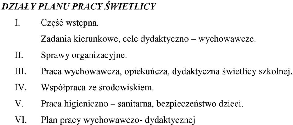 Praca wychowawcza, opiekuńcza, dydaktyczna świetlicy szkolnej. IV.