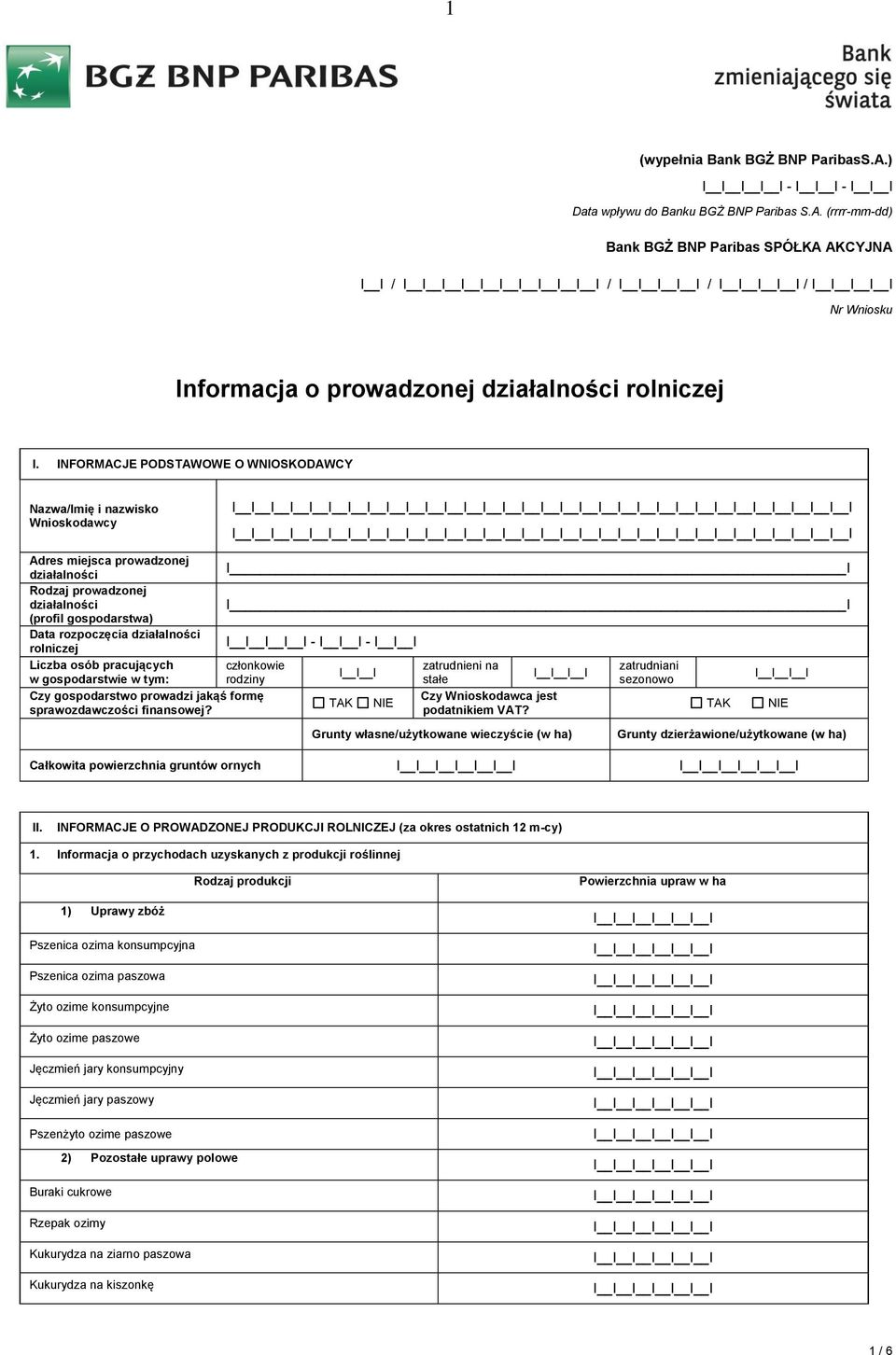 działalności rolniczej I I - - Liczba osób pracujących członkowie zatrudnieni na zatrudniani I w gospodarstwie w tym: rodziny stałe sezonowo I Czy gospodarstwo prowadzi jakąś formę Czy Wnioskodawca