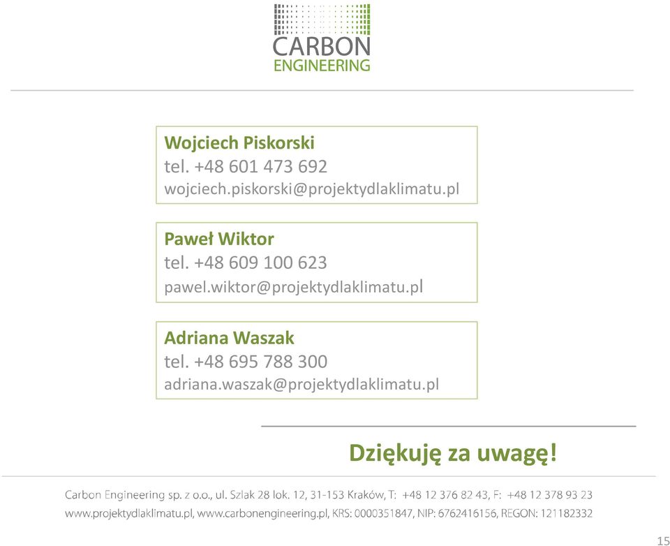 +48 609 100 623 pawel.wiktor@projektydlaklimatu.