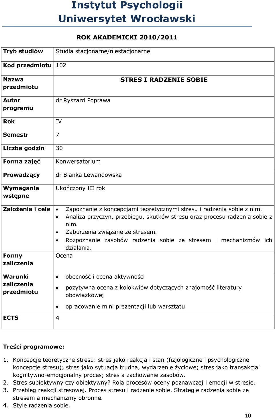 radzenia sobie z nim. Analiza przyczyn, przebiegu, skutków stresu oraz procesu radzenia sobie z nim. Zaburzenia związane ze stresem.