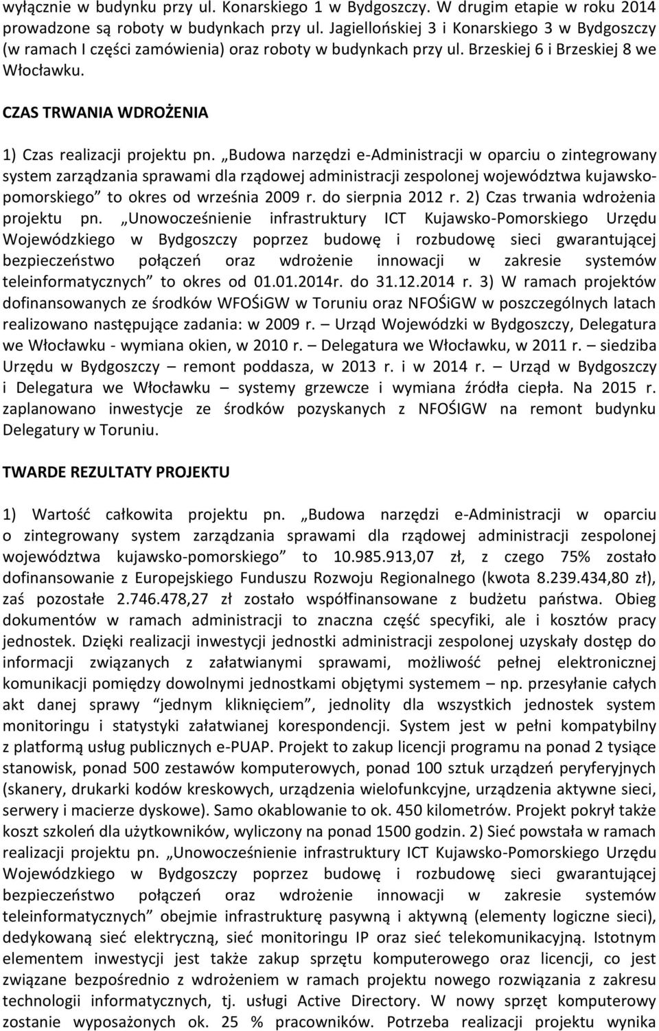 CZAS TRWANIA WDROŻENIA 1) Czas realizacji projektu pn.