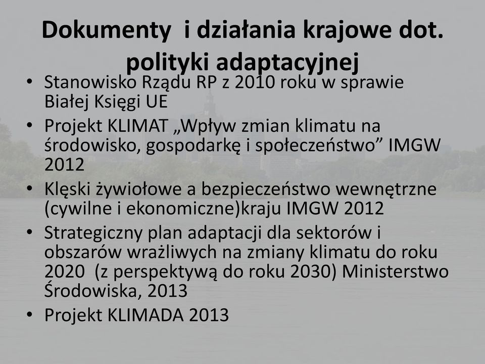 klimatu na środowisko, gospodarkę i społeczeństwo IMGW 2012 Klęski żywiołowe a bezpieczeństwo wewnętrzne (cywilne