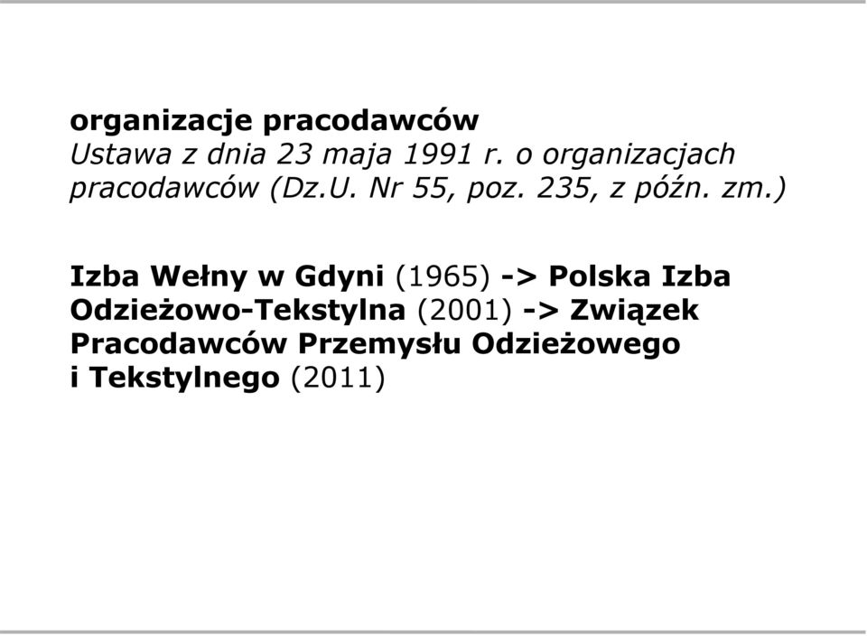 ) Izba Wełny w Gdyni (1965) -> Polska Izba Odzieżowo-Tekstylna