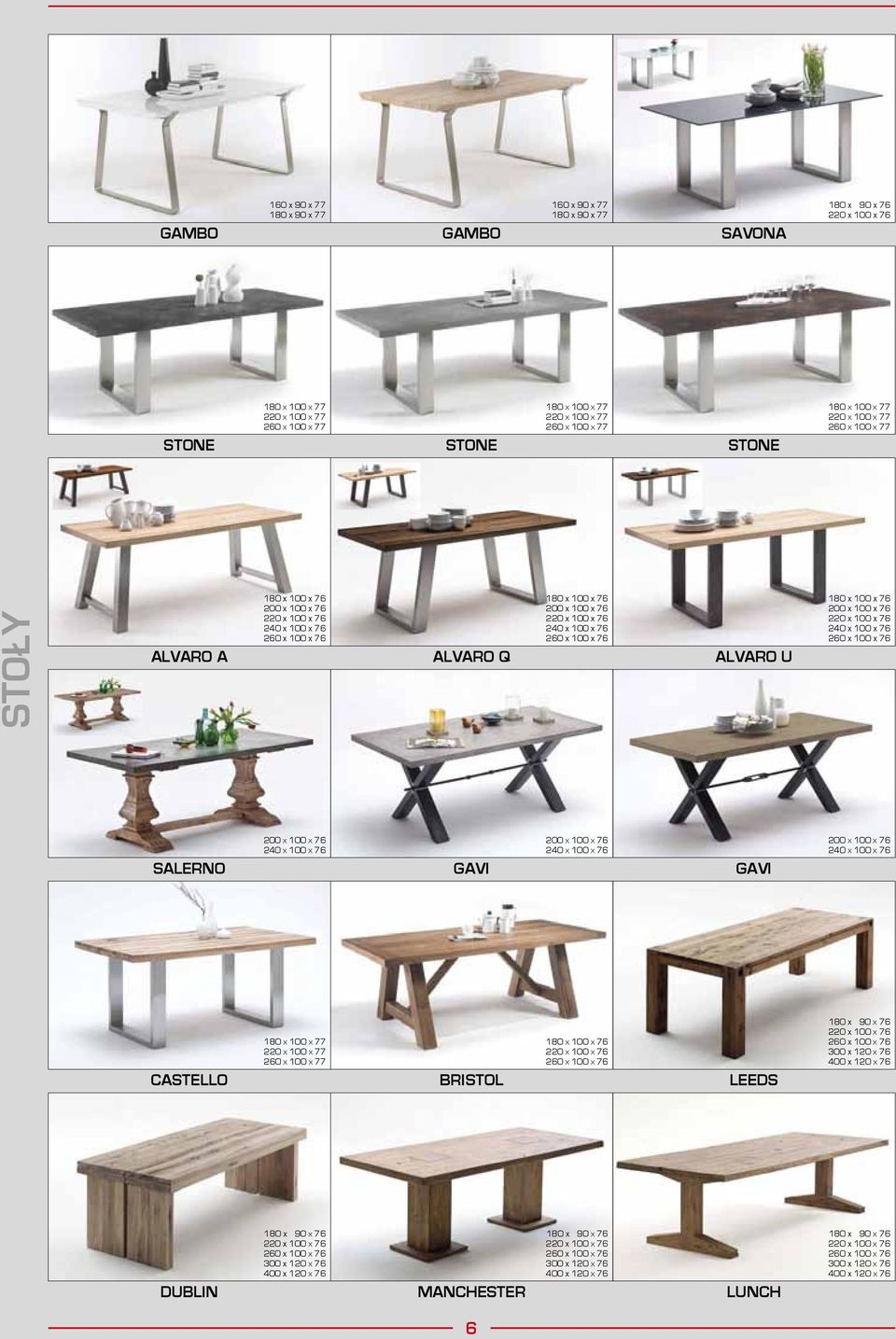 x 76 240 x 100 x 76 260 x 100 x 76 ALVARO U 180 x 100 x 76 200 x 100 x 76 220 x 100 x 76 240 x 100 x 76 260 x 100 x 76 200 x 100 x 76 240 x 100 x 76 200 x 100 x 76 240 x 100 x 76 SALERNO GAVI GAVI