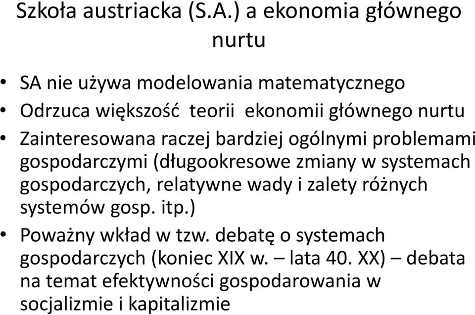 nurtu Zainteresowana raczej bardziej ogólnymi problemami gospodarczymi (długookresowe zmiany w systemach