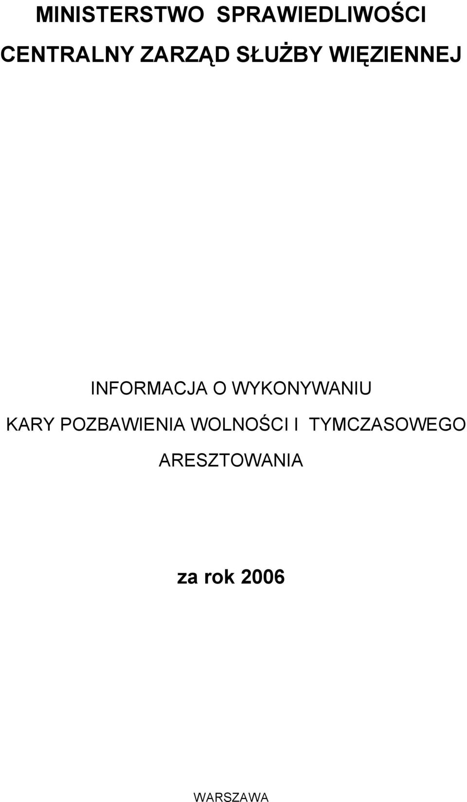 WYKONYWANIU KARY POZBAWIENIA WOLNOŚCI I