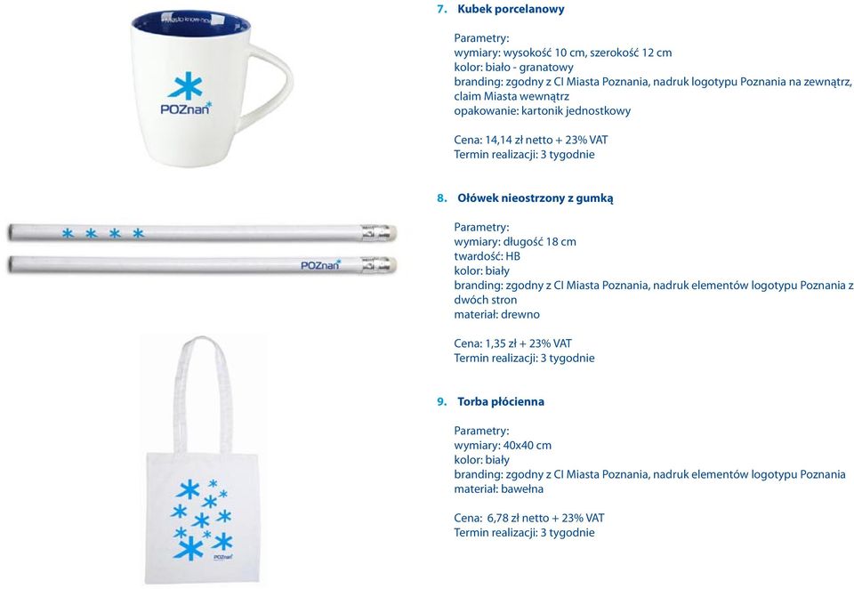 Ołówek nieostrzony z gumką wymiary: długość 18 cm twardość: HB branding: zgodny z CI Miasta, nadruk elementów logotypu z dwóch stron