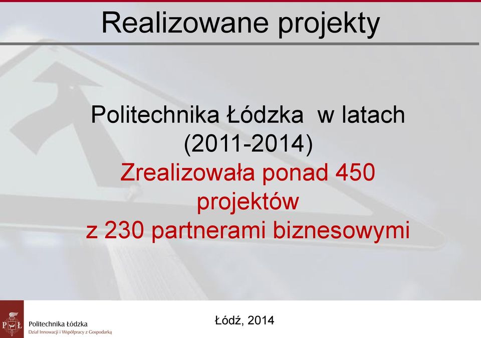 (2011-2014) Zrealizowała ponad