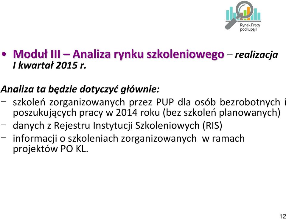 bezrobotnych i poszukujących pracy w 2014 roku (bez szkoleń planowanych) danych z